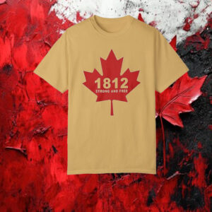Canada 1812 Strong And Free T-Shirt