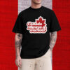 Canada Always Forever T-Shirt