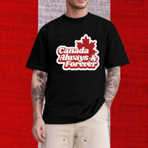 Canada Always Forever T-Shirt