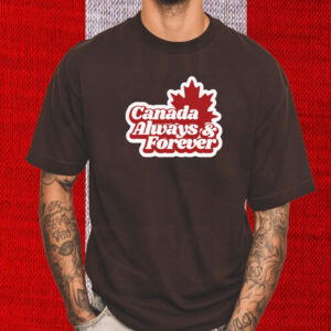 Canada Always Forever T-Shirt