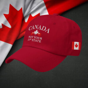 Canada EST 1867 ,Not your 51st State Hat
