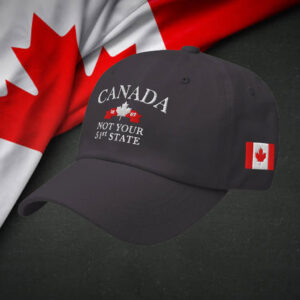 Canada EST 1867 ,Not your 51st State Hat
