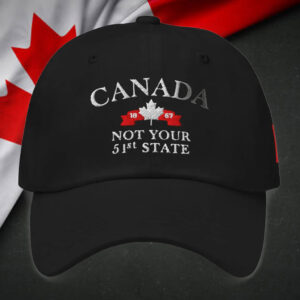 Canada EST 1867 ,Not your 51st State Hat