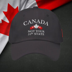 Canada EST 1867 ,Not your 51st State Hat