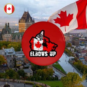 Canada Elbows Up Button Political Leftist Human Rights Liberal