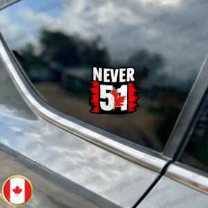 Never 51 Canada Elbows Up Sticker and Car Magnet 2025 Political