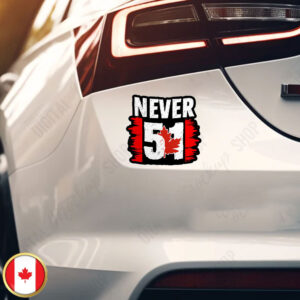 Never 51 Canada Elbows Up Sticker and Car Magnet 2025 Political