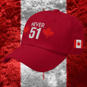Canada Flag Never 51 Hat
