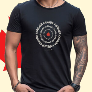 Canada Forever, Canada Not For Sale T-Shirt