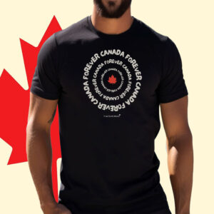 Canada Forever, Canada Not For Sale T-Shirt