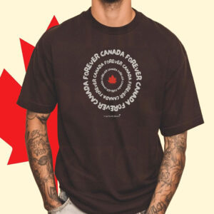 Canada Forever, Canada Not For Sale T-Shirt