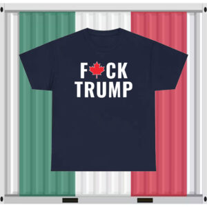 Canada Fuck Trump 2025 T-Shirt