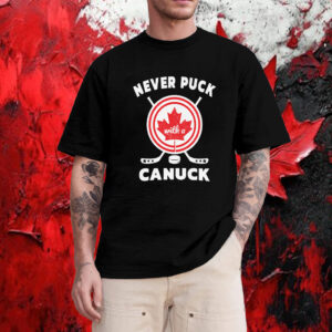 Canada Hockey Team, Never Puck Canuck T-Shirt
