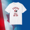 Canada Hockey still on top T-Shirt