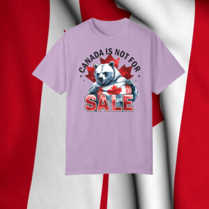 Canada Is Not For Sale, True North Strong T-Shirt