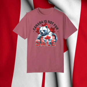 Canada Is Not For Sale, True North Strong T-Shirt