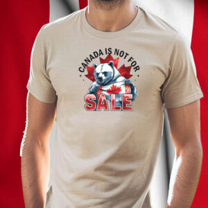 Canada Is Not For Sale, True North Strong T-Shirt