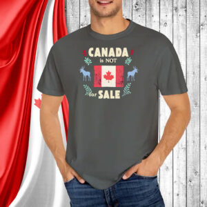 Canada Is Not For Sale flag retro T-Shirt