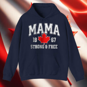 Canada Mama 1867 Mothers Day Strong & Free T-Shirt