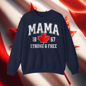 Canada Mama 1867 Mothers Day Strong & Free T-Shirt