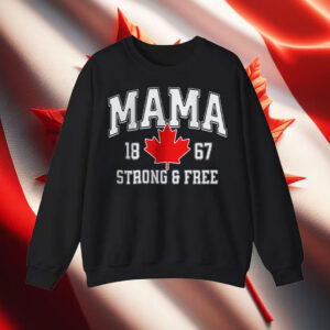 Canada Mama 1867 Mothers Day Strong & Free T-Shirt