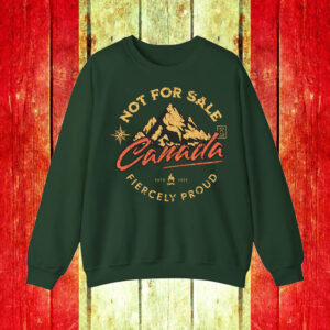 Canada Not For Sale Fiercely Proud ESTD 2025 T-Shirt