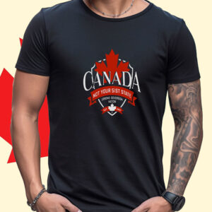 Canada Not Your 51st State, Strong Sovereign Nation T-Shirt