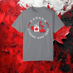 Canada Strong And Free Flag T-Shirt