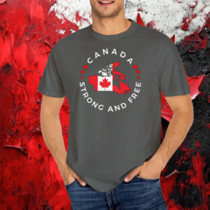 Canada Strong And Free Flag T-Shirt