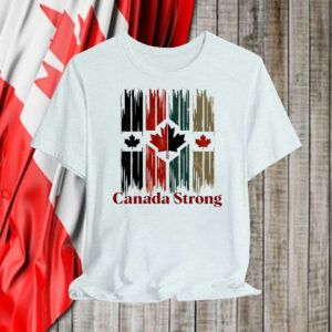 Canada Strong Flag 2025 T-Shirt