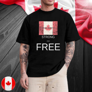 Canada Strong and Free - T-Shirt