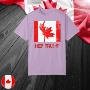 Canada is Not For Sale EST. 1867 Proud Canadian, Hey Trump T-Shirt