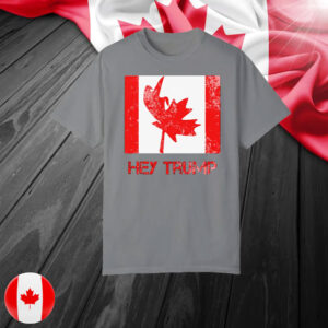 Canada is Not For Sale EST. 1867 Proud Canadian, Hey Trump T-Shirt