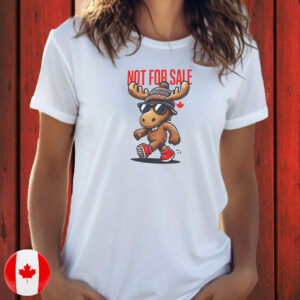 Canada is not for sale Moose T-Shirt