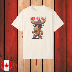 Canada is not for sale Moose T-Shirt
