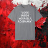 Canadian Mark Carney Political, Look Inside Yourself Rosemary T-Shirt