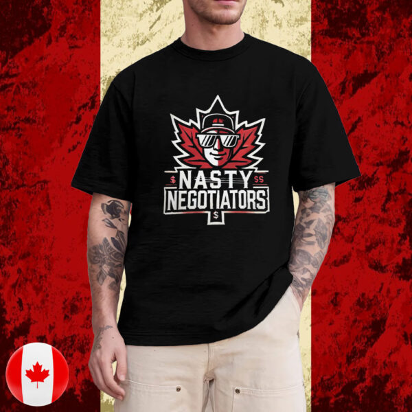Canadian Nasty Negotiators, Trump Tariff war T-Shirt