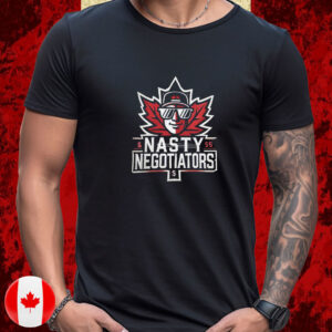 Canadian Nasty Negotiators, Trump Tariff war T-Shirt