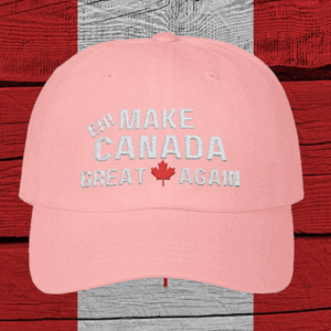 EH! Make Canada Great Again Hat