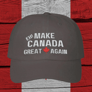 EH! Make Canada Great Again Hat