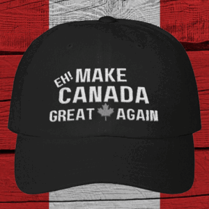 EH! Make Canada Great Again Hat