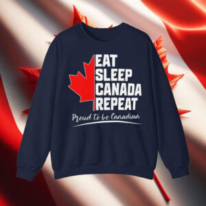 Eat Sleep Canada Repeat, Proud To Be Canadian T-Shirt