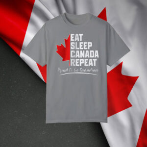 Eat Sleep Canada Repeat, Proud to be Canadian Maple Leaf T-Shirt