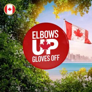Elbows Up Canada 2025 Pin Button - Elbows Up Canada Gloves Off