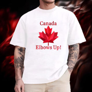 Elbows Up Canada 2025 T Shirts