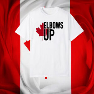 Elbows Up Canada, Canadian Pride T-Shirt