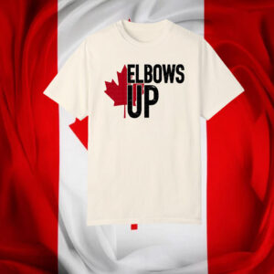 Elbows Up Canada, Canadian Pride T-Shirt