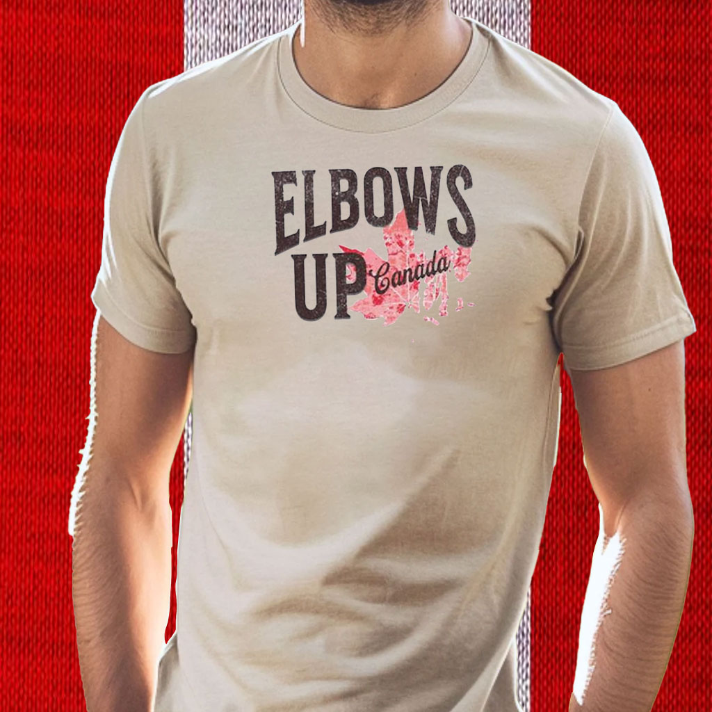 Elbows Up Canada Canadian Pride Trade War T-Shirt