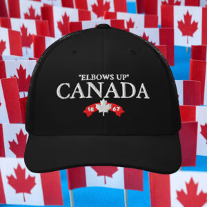 Elbows Up Canada EST 1867 Hat