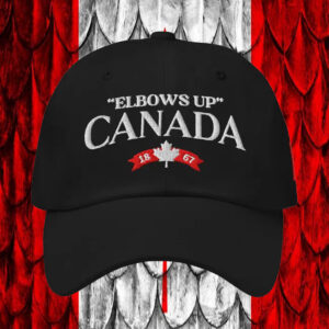 Elbows Up Canada EST 1867 Hats